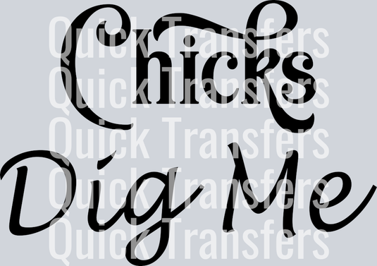 The Quick Transfers Bold Chicks Dig Me Easter Black Ready To Press DTF Transfer features bold black cursive text on gray, overlaid with “Quick Transfers”—ideal for custom heat press apparel and designs.