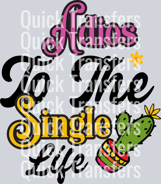 Quick Transfers’ Vibrant Adios To The Single Life Cactus Party Transfer features colorful