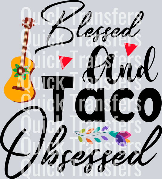 The Blessed And Taco Obsessed Fiesta Guitar Palette DTF Transfer by Quick Transfers features decorative text and festive graphics, ready to press for custom apparel. Watermarked with