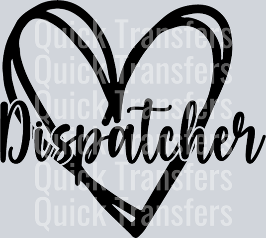 The Premium Dispatcher Heart Ready To Press DTF Transfer by Quick Transfers features a black outlined heart with