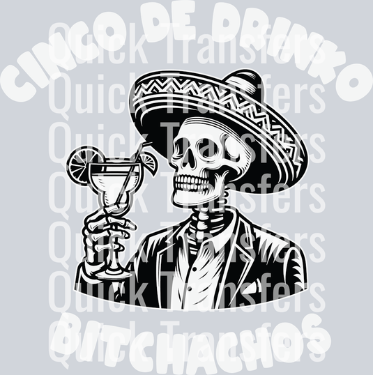 The Bold Cinco De Drinko Skeleton Sombrero Margarita Transfer by Quick Transfers features a skeleton in a suit and sombrero holding a margarita, surrounded by vibrant flowers with “Cinco de Drinko Bitchachos” text. Perfect for DTF projects!.