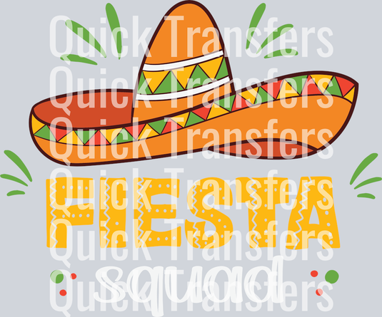 The Bold Fiesta Squad Sombrero Graphic Apparel Transfer by Quick Transfers features a colorful sombrero above “FIESTA squad” in bold, festive letters—ideal for custom apparel or Ready To Press DTF projects.
