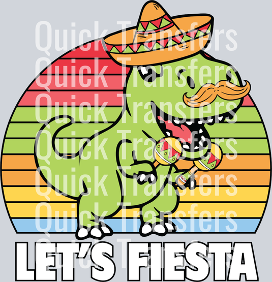 The Bold Retro Fiesta T Rex With Sombrero And Maracas Transfer from Quick Transfers features a cartoon dinosaur in a sombrero shaking maracas on a rainbow background with “LET'S FIESTA” text—ready to press for bright, festive DTF designs.