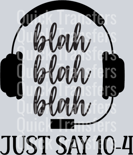 The Bold Blah Blah Blah Dispatcher Headset 10-4 Transfer by Quick Transfers features