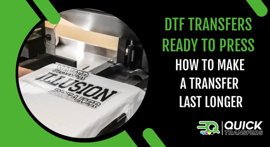 DTF Transfers Ready to Press - How to Make a Transfer Last Longer