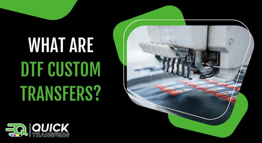 What are DTF Custom Transfers?