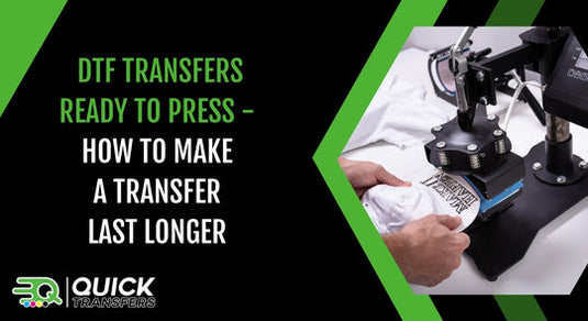 DTF Transfers Ready to Press - How to Make a Transfer Last Longer