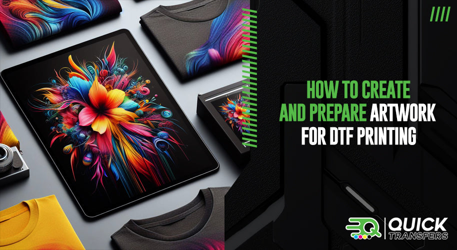 How to Create and Prepare Artwork for DTF Printing