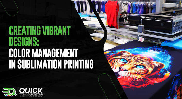 Creating Vibrant Designs: Color Management in Sublimation Printing