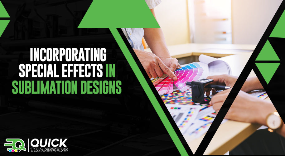 Incorporating Special Effects in Sublimation Designs