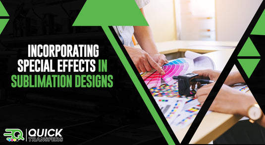 Incorporating Special Effects in Sublimation Designs