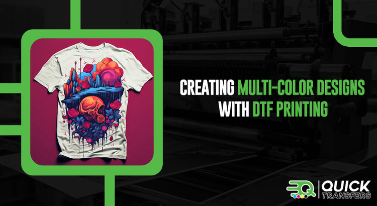 Creating Multi-Color Designs With DTF Printing