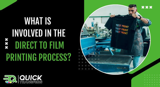 What is Involved in the Direct To Film Printing Process?