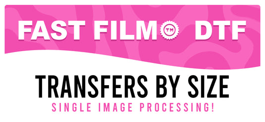 FASTFILM™ DTF TRANSFERS - Transfers By Size