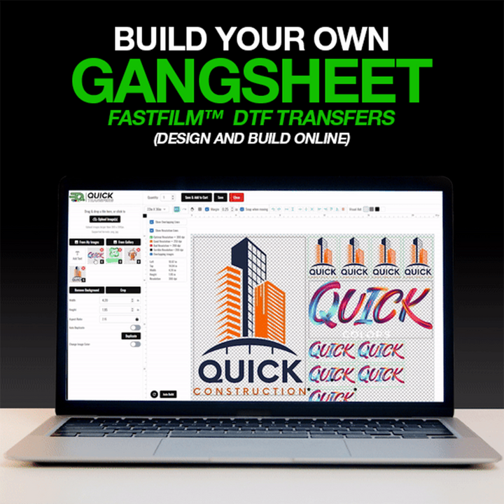 The FASTFILM™ DTF TRANSFERS laptop design interface displays multiple printed designs with "Quick" in various styles. Bold text reads, "Build Your Own Custom Gang Sheet" by Quick Transfers.