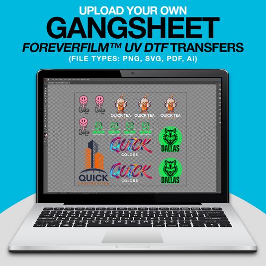 A laptop screen displays diverse graphic designs under the heading "UPLOAD YOUR OWN GANGSHEET" with supported file types: PNG, SVG, PDF, AI. Customize using FOREVERFILM™ 3D UV DTF TRANSFERS by Quick Transfers for vibrant visuals ideal for custom stickers.