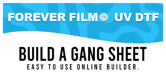 Banner with "FOREVERFILM™ 3D UV DTF TRANSFERS" in white on blue, and "BUILD A GANG SHEET EASY TO USE ONLINE BUILDER." in bold black—ideal for custom stickers by Quick Transfers using UV DTF printing.