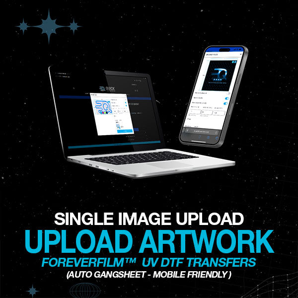 A laptop and smartphone show an artwork upload interface on a starry background. Text reads: "Single Image Upload - FOREVERFILM™ 3D UV DTF Transfers by Quick Transfers (Auto Gangsheet - Mobile Friendly) for custom stickers.