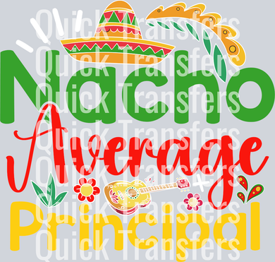 The Vibrant Nacho Average Preschool Fiesta Guitar Transfer by Quick Transfers features “Nacho” in green, “Average” in red, and “Preschool” in yellow, plus a sombrero, guitar, floral accents, and festive decorations. Ready to press DTF design.