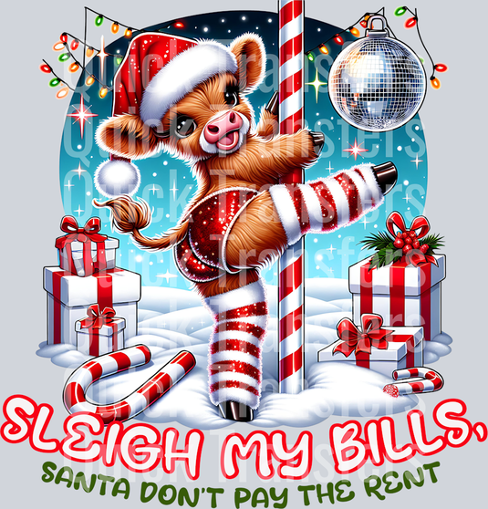 SLEIGH MY BILLS SANTA DONT PAY THE RENT HIGHLAND COW