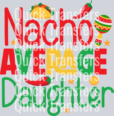 The Vibrant Nacho Average Daughter Taco Fiesta Transfer by Quick Transfers features colorful text with tacos, maracas, chili peppers, and stars. This Ready To Press DTF Transfer is perfect for custom designs. 