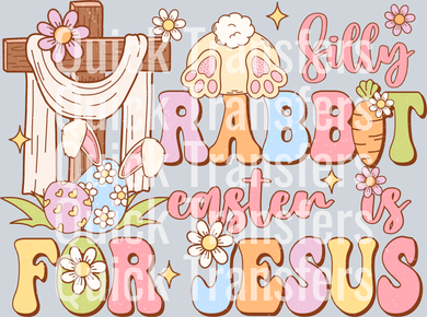 RE011-Silly rabbit Easter is for Jesus.png