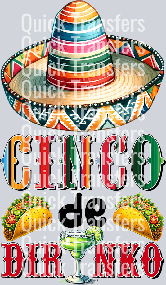 The Vibrant Cinco De Drinko Sombrero Tacos Margarita Transfer by Quick Transfers features a colorful sombrero, festive floral accents, tacos, and a margarita—perfect as a ready to press DTF transfer for Cinco de Mayo celebrations.