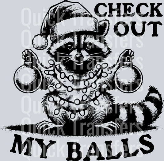 CHECK OUT MY BALLS CHRISTMAS RACCOON BLACK DESIGN