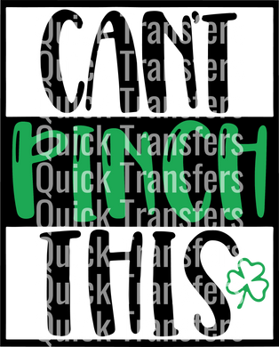 The image showcases the Cant Pinch This Funny St Patrick's Day DTF Transfer from Quick Transfers, with 