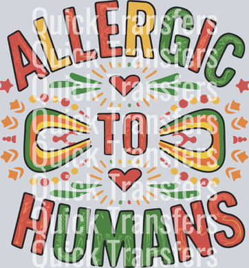 The Vibrant Allergic To Humans Retro DTF Apparel Transfer from Quick Transfers features playful, colorful text with hearts, leaves, and shapes in red, green, orange, and yellow—perfect for Ready to Press DTF projects.
