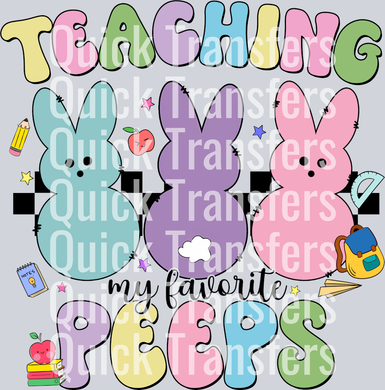 The Charming Teaching My Favorite Peeps Easter DTF Transfer by Quick Transfers features three bunny peeps in blue, purple, and pink with school supplies. “Teaching my favorite peeps” pops in bold—just press for the perfect teacher Easter design!.