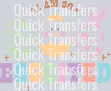 Easter Eggcited Vibrant Pastel Eggs Bunny DTF Transfer by Quick Transfers features pastel eggs, a hatching chick, and a bunny with “I AM SO EXCITED”—perfect for ready-to-press Easter designs or DTF transfers.