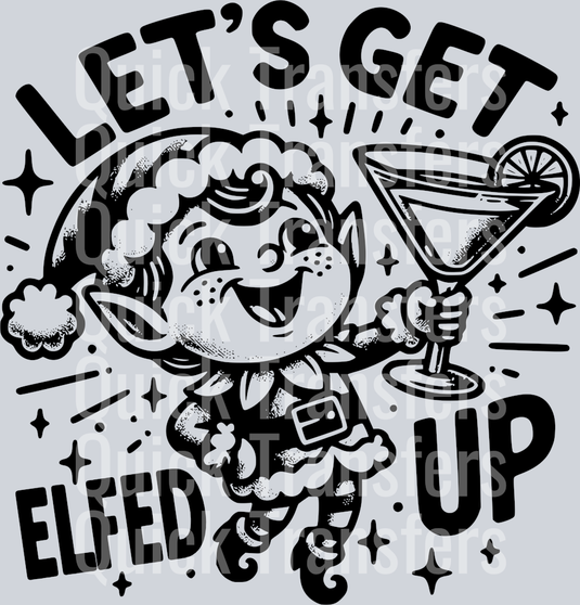 LETS GET ELFED UP BLACK DESIGN