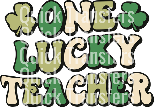 The image displays the phrase "One Lucky Teacher" in bold, playful green and beige letters with a shamrock symbol for festivity. The brand "Quick Transfers" is watermarked in white. The product is titled 'Groovy One Lucky Teacher Retro Design - Ready To Press DTF Transfer.'.