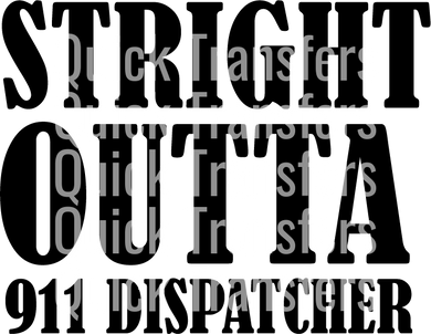 The Ready to Press Transfer - Dispatcher Straight Outta 911 features bold black text 