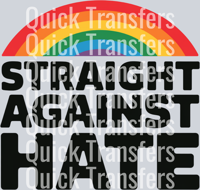 The Straight Against Hate design by Quick Transfers features a rainbow arc over bold black text, with 