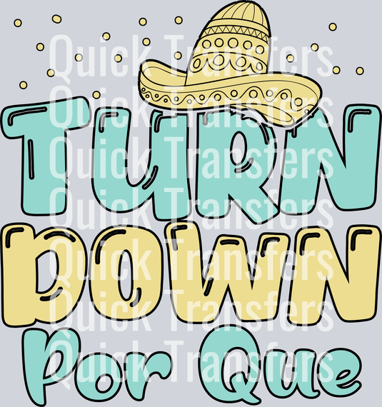 Turn down por que t shirt design.png