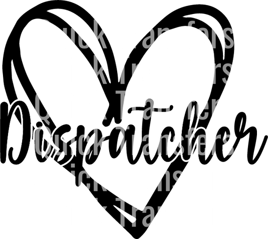 The "Ready to Press Transfer - Dispatcher Heart" by Quick Transfers features a cursive "Dispatcher" over a large heart outline, backed by the bold phrase "Quick Transfers" for a layered look. The high-resolution image quality and monochrome palette enhance every detail.