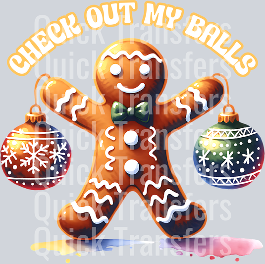 CHECK OUT MY BALLS GINGERBREAD MAN