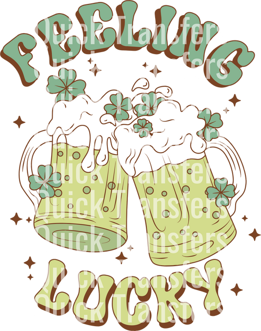 Two frothy beer mugs clink amid shamrocks and sparkles, prominently displaying "FEELING LUCKY" in stylish letters. Product: Feeling Lucky With Beer And Clovers - Ready To Press DTF Transfer by Quick Transfers.