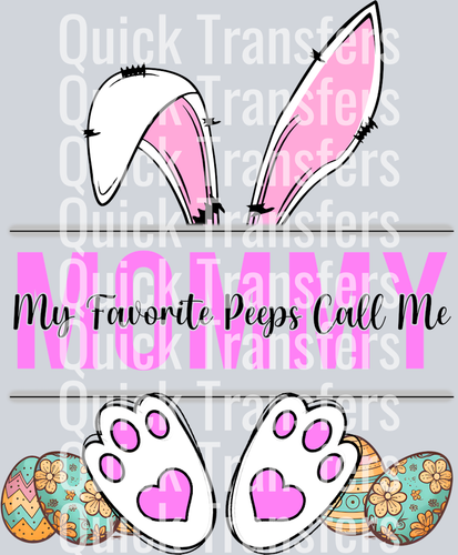 The Elegant Vibrant Cherry Blossom Floral Dreams Transfer by Quick Transfers features pink bunny ears, paws, and Easter eggs with “My Favorite Peeps Call Me Mommy” in bold pink. Perfect Ready To Press DTF for spring and Cherry Blossom Dreams designs.