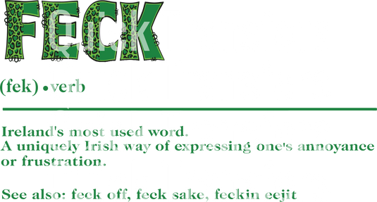 The image shows "Feck" in large green and white letters with a humorous definition, inspired by an Irish expression of annoyance. It features "Quick Transfers," the brand name, repeated multiple times in semi-transparent white text.