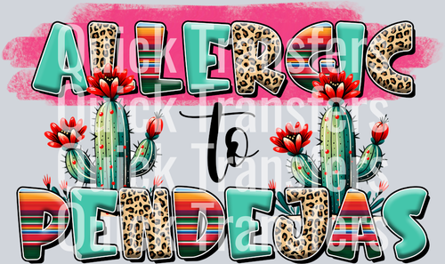The Allergic To Pendejas Western Cactus Leopard Serape Transfer by Quick Transfers features bold text with animal and striped patterns, cacti, and red flowers on a pink background—perfect ready-to-press DTF for custom projects with attitude.