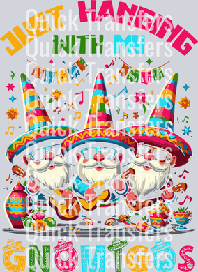 The Quick Transfers Vibrant Fiesta Gnomes Just Hangin With My Gnomies Transfer features three festive gnomes with sombreros, maracas, cacti, and playful text—perfect for Ready To Press DTF or custom DTF transfers!.