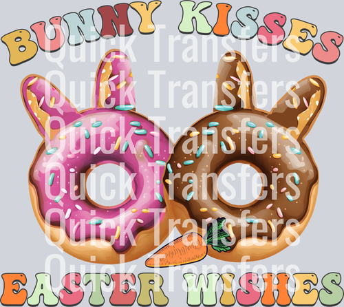 The Quick Transfers Adorable Bunny Kisses Easter Wishes Donut Ears DTF Transfer features two bunny-faced donuts with colorful icing and sprinkles, a carrot accent, and the phrases 