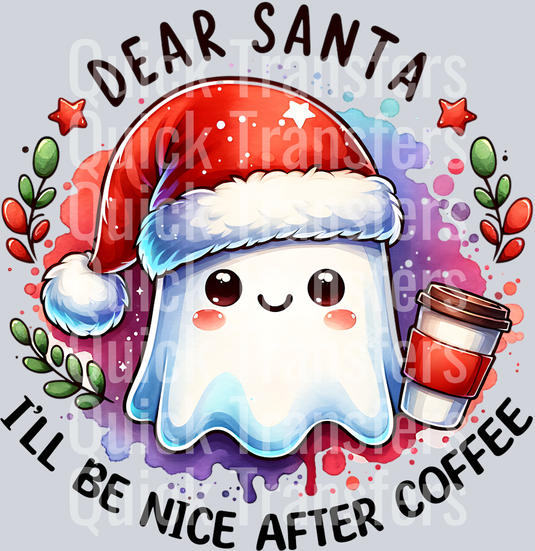 DEAR SANTA ILL BE NICE AFTER COFFEE PNG