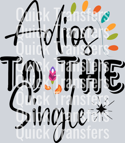 The Adios To The Single Floral Fiesta Ready To Press Transfer by Quick Transfers features vibrant feathers, a starburst, and floral accents—ideal for celebrating single life. Perfect for Custom DTF Transfers.