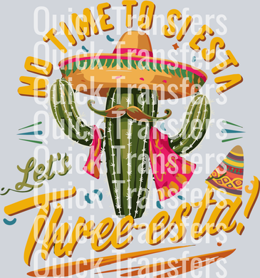 The Vibrant Fiesta Cactus Sombrero Design DTF Graphic Transfer by Quick Transfers features a smiling cactus in a sombrero, sunglasses, and mustache with maracas and the phrase “No time to siesta, let’s juerecesta!” in festive colors.