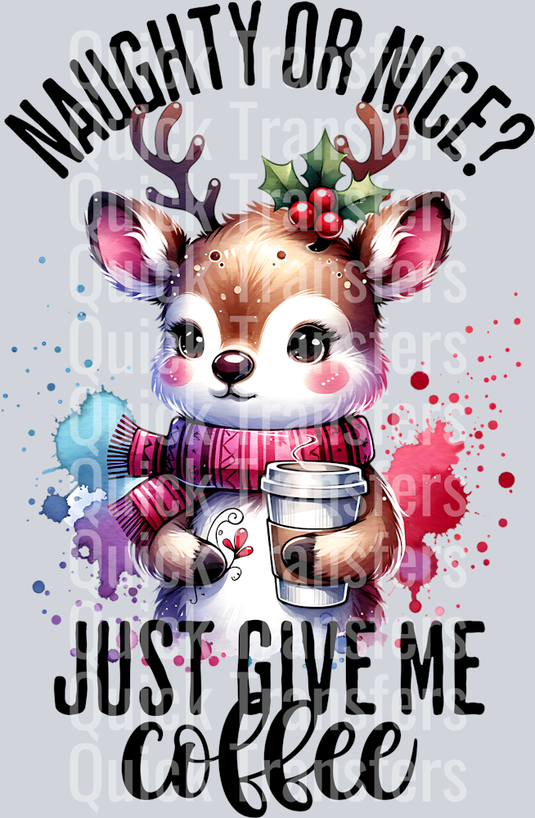 NAUGHTY OR NICE JUST GIVE ME COFFEE
