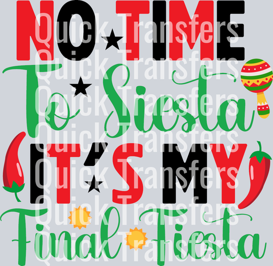 No Time To Siesta It_s My Final Fiesta-01.png